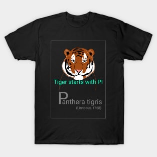 Tiger starts with P! T-Shirt